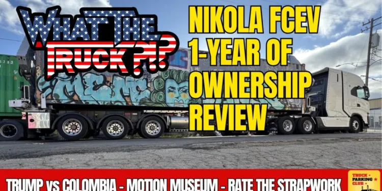 Nikola FCEV: 1-year performance review; Trump vs Colombia; Motion Museum | WHAT THE TRUCK?!?