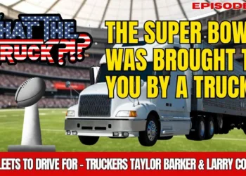 Super Bowl was brought to you by a truck; best fleets to drive for in ‘25