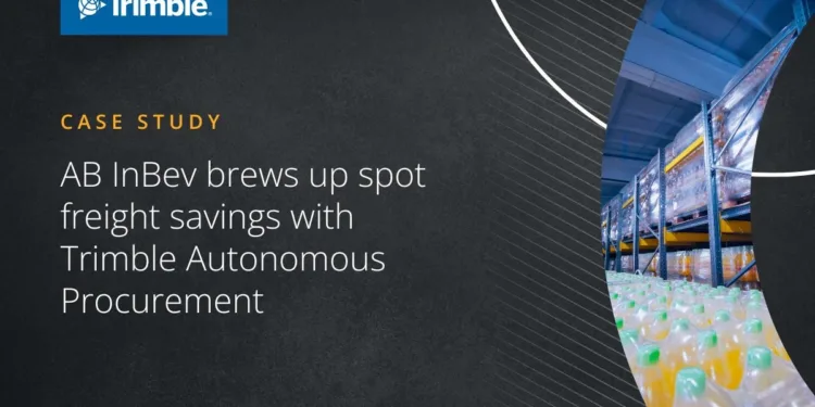 Case Study: AB InBev brews up spot freight savings with Trimble Autonomous Procurement