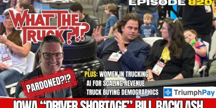 Iowa “driver shortage” bill backlash; Women in trucking; Science of Sales | WHAT THE TRUCK?!?